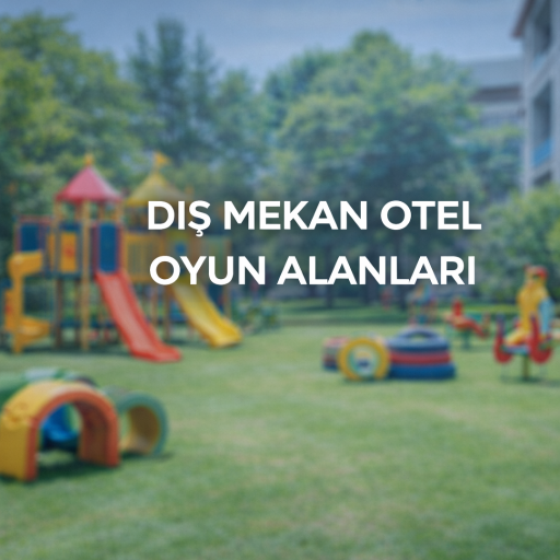  Otel Bahçe Oyuncakları 